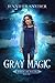 Gray Magic (Mirror Lake Witches, #1)