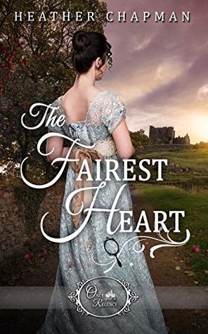 The Fairest Heart (Once Upon a Regency #1)