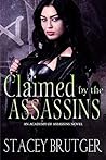 Claimed by the Assassins by Stacey Brutger