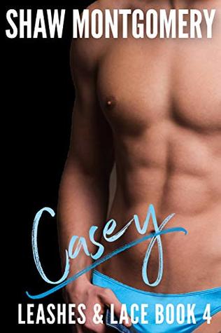 Casey (Leashes & Lace #4)