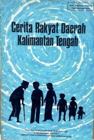 Cerita Rakyat Daerah Kalimantan Tengah