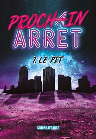 Le Pit (Prochain Arrêt, #1)
