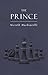 Niccolo Machiavelli's The Prince on The Art of Power: The New Illustrated Edition of the Renaissance Masterpiece on Leadership (The Art of Wisdom)