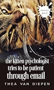 The Kitten Psychologist Tries To Be Patient Through Email