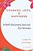 Courage, Love & Happiness: ...