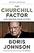 The Churchill Factor: How One Man Made History