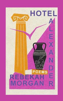 Hotel Alexander: Poems