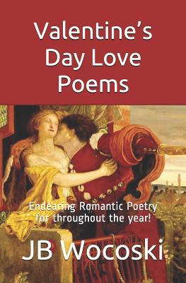Valentine’s Day Love Poems: Endearing Romantic Poetry to Share (Modern American Haiku and Poetry)