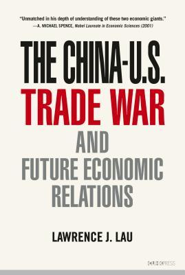 The China-U.S. Trade War and Future Economic Relations (Hardcover)