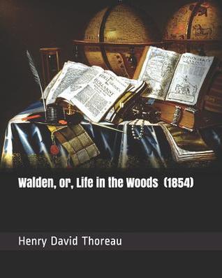 Walden, or, Life in the Woods (1854) .