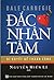Đắc Nhân Tâm - Bí Quyết Để Thành Công by Dale Carnegie Đắc Nhân Tâm - Bí Quyết Để Thành Công by Dale Carnegie