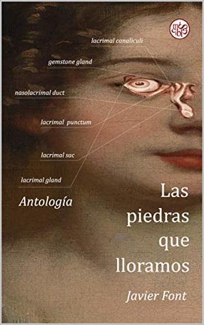 Portada de Las piedras que lloramos, de Javier Font