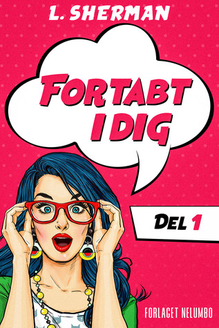 Fortabt I Dig (Del 1)