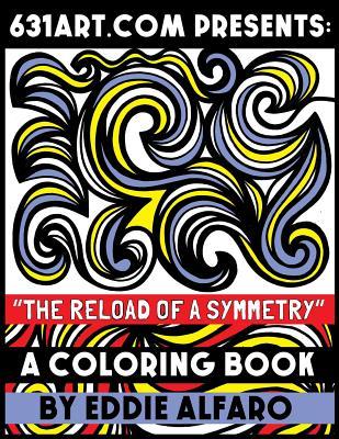 The Reload of a Symmetry: A Coloring Book (631 Coloring Books)