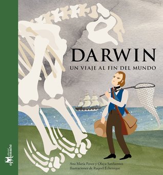 Darwin, Un Viaje Al Fin Del Mundo (Paperback)