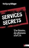 Services secrets : une histoire, des pharaons à la CIA