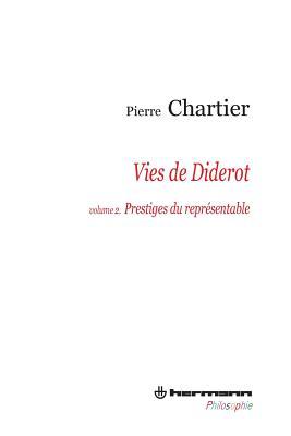 Vies de Diderot, Volume 2. Portrait du philosophe en mystificateur: Prestiges du représentable (HR.HERM.PHILO.)