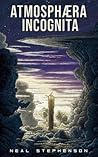 Atmosphæra Incognita by Neal Stephenson Atmosphæra Incognita by Neal Stephenson