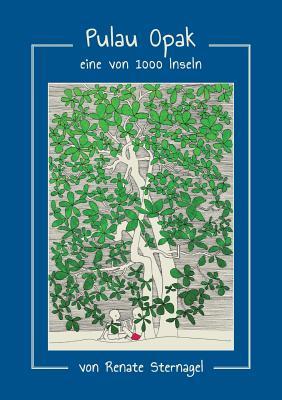 Pulau Opak: eine von 1000 Inseln (German Edition)