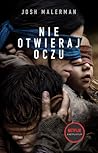 Nie otwieraj oczu by Josh Malerman