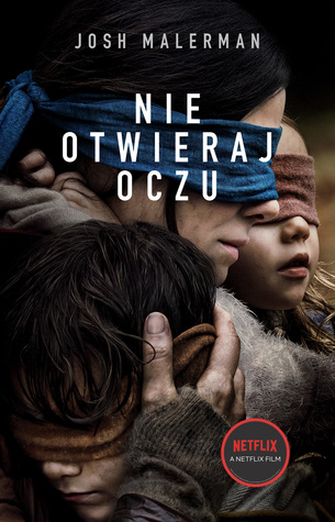 Nie otwieraj oczu (Bird Box, #1)