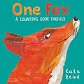 One Fox: A Counting Book Thriller