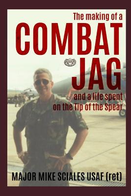 The making of a COMBAT JAG and a life spent on the tip of the spear: COMBAT JAG