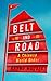 Belt and Road: A Chinese World Order