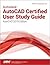 Autodesk AutoCAD Certified User Study Guide (AutoCAD 2019 Edition)