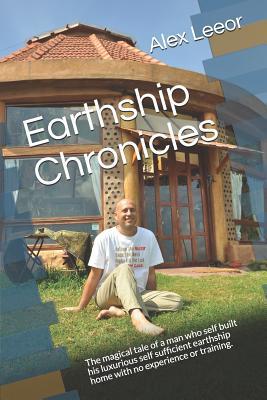 Earthship Chronicles: The magical tale of a man who self built his self sufficient luxurious earthship home with no experience or training.