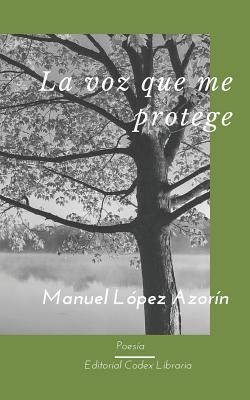 La voz que me protege (Spanish Edition)