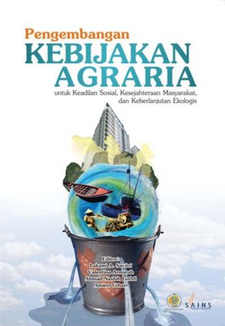 Pengembangan Kebijakan Agraria: Untuk Keadilan Sosial, Kesejahteraan Masyarakat dan Keberlangsungan Ekologis