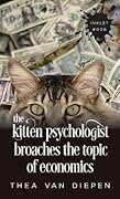 The Kitten Psychologist Broaches The Topic of Economics