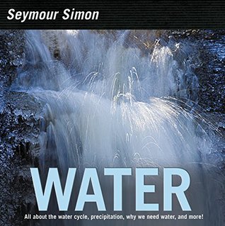 Water: A Photographic Picture Book About Our Planet's Most Essential Resource for Kids (Ages 6-10)