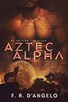 Aztec Alpha (The Aztec Alphas #1)
