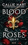 Blood & Roses - Buch 3 by Callie Hart