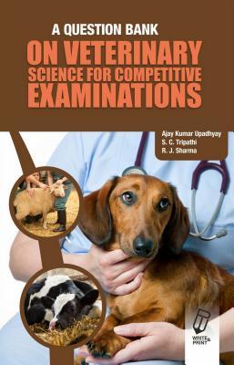 A Question Bank on Veterinary Science for Competitive Exams