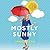 Mostly Sunny: How I Learned to Keep Smiling Through the Rainiest Days