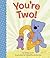 You're Two!