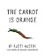 The Carrot Is Orange