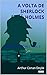 A Volta de Sherlock Holmes - Vol. 6 (Coleção Sherlock Holmes) (Portuguese Edition)