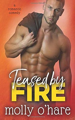 Teased by Fire (Teased by Love, #1)