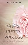 Papa's Pretty Princess by Bell Pepper