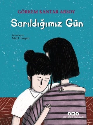 Sarıldığımız Gün (Paperback)