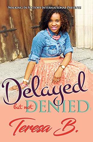 Delayed but Not Denied (Kindle Edition)