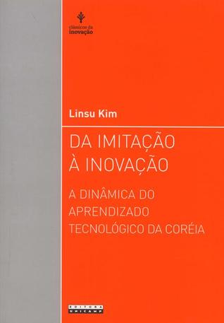 Da imitação à inovação: a dinâmica do aprendizado tecnológico da Coréia