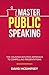 Master Public Speaking: The...