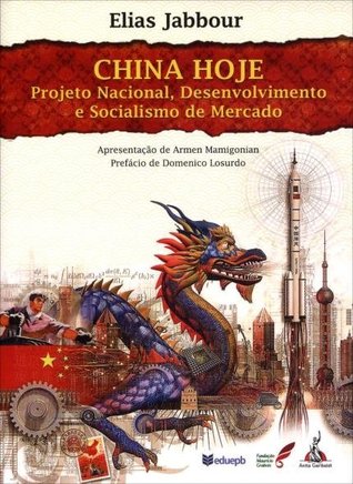 China hoje - projeto nacional, desenvolvimento e socialismo de mercado