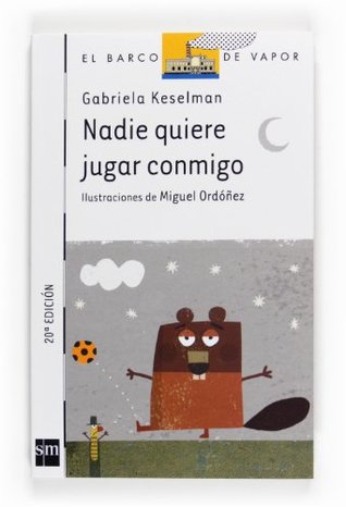Nadie quiere jugar conmigo (Spanish Edition)