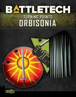 Turning Points: Orbisonia (BattleTech: Turning Points, #4)